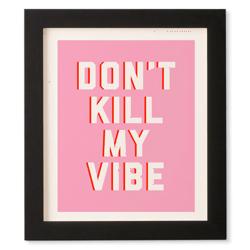 Don't Kill My Vibe